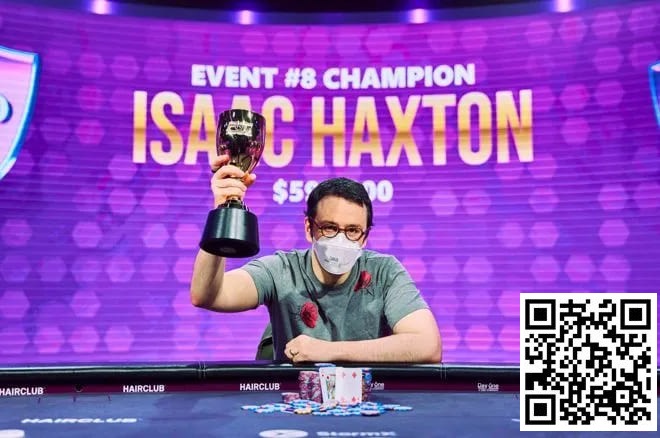 【WPT扑克】Isaac Haxton在扑克大师赛1.5万刀买入比赛中夺冠，获得六位数奖金