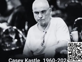 【WPT扑克】The Hendon Mob传奇牌手Casey Kastle去世